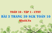 Bài 3 trang 39 SGK Toán 10 tập 1 Chân trời sáng tạo